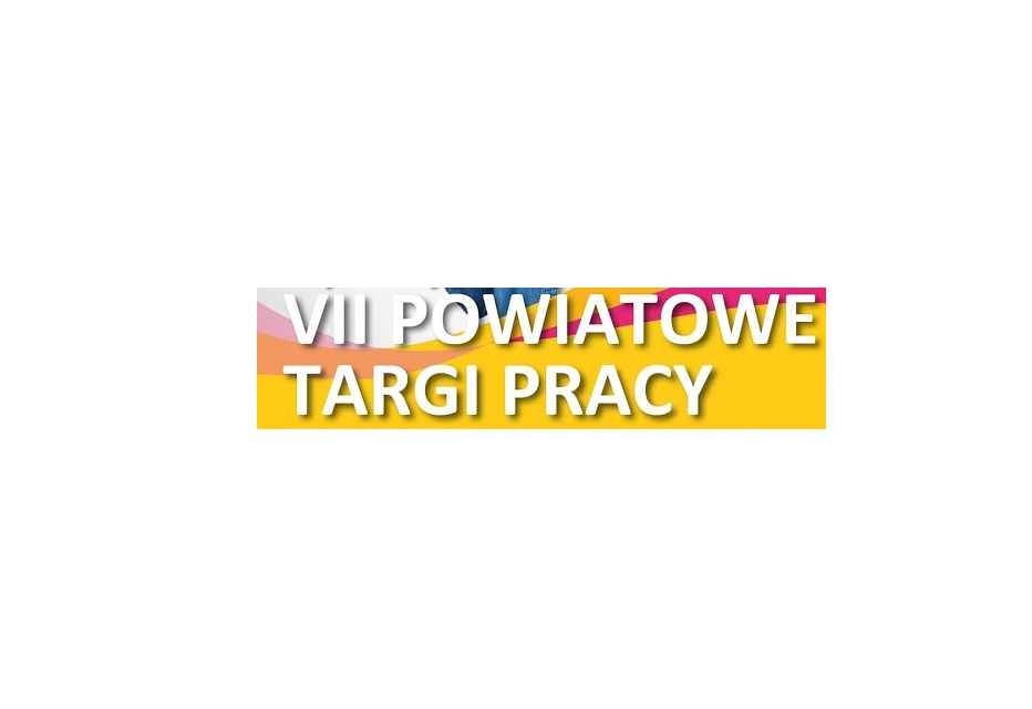 VII Powiatowe Targi Pracy