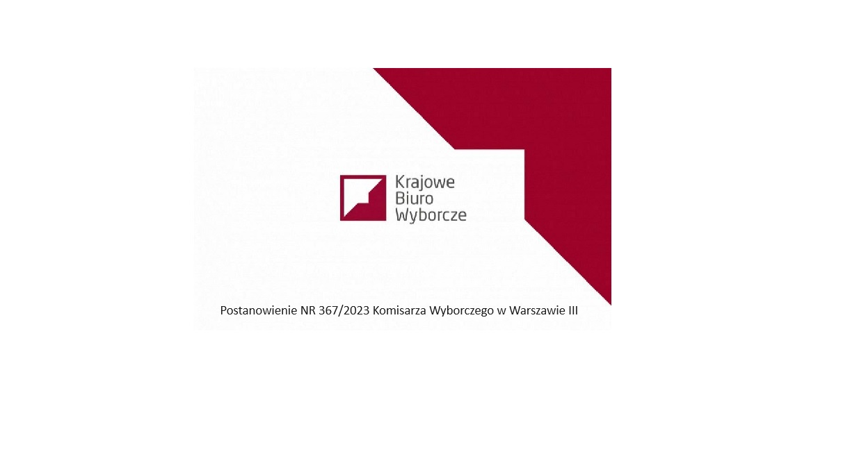 POSTANOWIENIE NR 367/2023 Komisarza Wyborczego w Warszawie III  z dnia 25 września 2023 r. w sprawie powołania obwodowych komisji wyborczych w Gminie Jadów