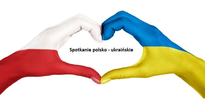 Spotkanie polsko - ukraińskie